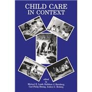 Child Care in Context : Cross-Cultural Perspectives by Lamb; Michael E., 9780805807981