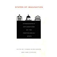 States of Imagination by Hansen, Thomas Blom; Stepputat, Finn; Steinmetz, George; Adams, Julia, 9780822327981