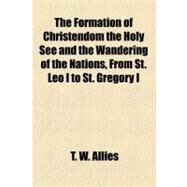 The Formation of Christendom by Allies, T. W., 9781153817981