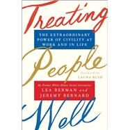 Treating People Well by Berman, Lea; Bernard, Jeremy; Bush, Laura, 9781501157981