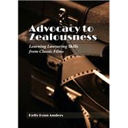 Advocacy to Zealousness by Anders, Kelly Lynn, 9781594607981