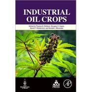 Industrial Oil Crops by Mckeon, Thomas; Hayes, Douglas; Hildebrand, David; Weselake, Randall, 9781893997981