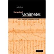 The Works of Archimedes: Translation and Commentary by Archimedes , Edited and translated by Reviel Netz, 9780521117982