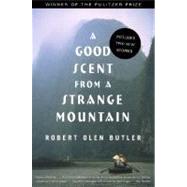 A Good Scent from a Strange Mountain Stories by Butler, Robert Olen, 9780802137982