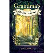 Grandma's NOT for Bedtime Stories by Robinson, J M, 9781098397982