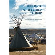 Decolonizing Native American Rhetoric by Kelly, Casey Ryan; Black, Jason Edward, 9781433147982