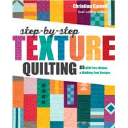 Step-by-step Texture Quilting by Cameli, Christina, 9781617457982
