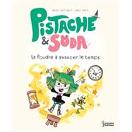 Pistache et Soda - La poudre  avancer le temps by Paule Battault, 9782035997982