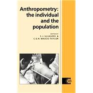Anthropometry: The Individual and the Population by Edited by Stanley J. Ulijaszek , C. G. Nicholas Mascie-Taylor, 9780521417983