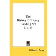 The History Of Henry Fielding by Cross, Wilbur L., 9780548797983