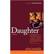 Daughter A Novel by bandele, asha, 9780743417983