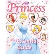 Disney Princess: The Essential Guide by DK Publishing, 9780756697983