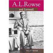 A. L. Rowse and Cornwall by Payton, Philip, 9780859897983