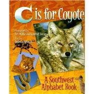 C is for Coyote A Southwest Alphabet Book by Helman, Andrea; Wolfe, Art; Jecan, Gavriel, 9780873587983