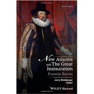 New Atlantis and the Great Instauration by Bacon, Francis; Weinberger, Jerry, 9781119097983