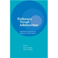Pathways Through Adolescence: individual Development in Relation To Social Contexts by Crockett,Lisa J., 9781138977983