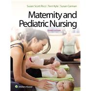 Maternity & Pediatric Nursing by Ricci, Susan Scott; Kyle, Terri; Carman, Susan, 9781496367983
