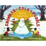 Snowman - Cold = Puddle Spring Equations by Salas, Laura Purdie; Archer, Micha, 9781580897983