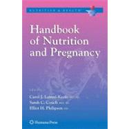 Handbook of Nutrition and Pregnancy by Keefe, Carol J. Lammi; Couch, Sarah C., Ph.D.; Philipson, Elliot; Reese, E. A., 9781617377983
