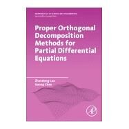 Proper Orthogonal Decomposition Methods for Partial Differential Equations by Luo, Zhendong; Chen, Goong, 9780128167984