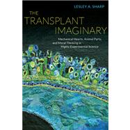 The Transplant Imaginary by Sharp, Lesley A., 9780520277984