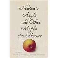 Newton's Apple and Other Myths About Science by Numbers, Ronald L.; Kampourakis, Kostas, 9780674967984