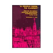 A People Born to Slavery by Poe, Marshall T., 9780801437984