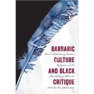 Barbaric Culture and Black Critique by Wheelock, Stefan M., 9780813937984