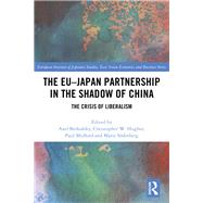 The EU-Japan Partnership in the Shadow of China: The Crisis of Liberalism by Berkofsky; Axel, 9780815397984