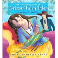The McElderry Book of Grimms' Fairy Tales by Pirotta, Saviour; Clark, Emma Chichester, 9781416917984