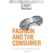 Fashion and the Consumer by Yurchisin, Jennifer; Johnson, Kim K. P., 9781845207984