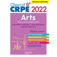 Objectif CRPE 2022 - Arts - Epreuve crite d'admissibilit by Anne-Sophie Molini; Philippe Coubetergues; Sandrine David; Anne Dubrel; Catherine Sajous, 9782017157984