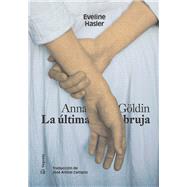 Anna Gldin. La ltima bruja by Hasler, Eveline; Anbal Campos, Jos, 9788417137984