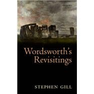 Wordsworth's Revisitings by Gill, Stephen S., 9780199687985