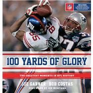 100 Yards of Glory by Garner, Joe; Costas, Bob; Montana, Joe, 9780547547985