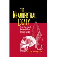 The Neanderthal Legacy by Mellars, Paul, 9780691167985