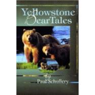 Yellowstone Bear Tales by Schullery, Dr. Paul, 9780911797985