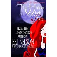 The Hidden Witch by Nelson, Eri, 9781500987985