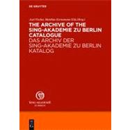 The Archive of the Sing-Akademie Zu Berlin Catalogue / Das Archiv der Sing-Akademie zu Berlin Katalog by Kornemann, Matthias, 9783598117985