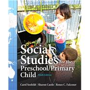 Social Studies for the Preschool/Primary Child by Seefeldt, Carol; Castle, Sharon D.; Falconer, Renee D., 9780132867986