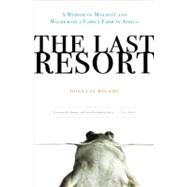 The Last Resort by Rogers, Douglas, 9780307407986