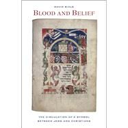 Blood and Belief by Biale, David, 9780520257986