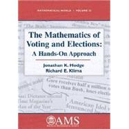 The Mathematics Of Voting And Elections by Hodge, Jonathan K.; Klima, Richard E., 9780821837986