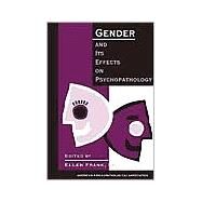 Gender and Its Effects on Psychopathology by Frank, Ellen, 9780880487986