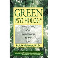 Green Psychology by Metzner, Ralph, 9780892817986