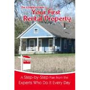 The Complete Guide to Your First Rental Property: A Step-by-step Plan from the Experts Who Do It Every Day by Clark, Teri B., 9780910627986
