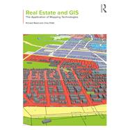 Real Estate and GIS: The Application of Mapping Technologies by Reed; Richard, 9781138187986