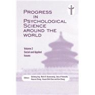 Progress in Psychological Science Around the World. Volume 2: Social and Applied Issues: Proceedings of the 28th International Congress of Psychology by Jing,Qicheng;Jing,Qicheng, 9781138877986