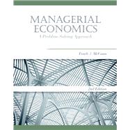 Managerial Economics A Problem-Solving Approach by Froeb, Luke M.; McCann, Brian T., 9781439077986