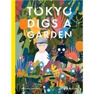 Tokyo Digs a Garden by Lappano, Jon-Erik; Hatanaka, Kellen, 9781554987986